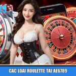 Các loại roulette tại Ae6789