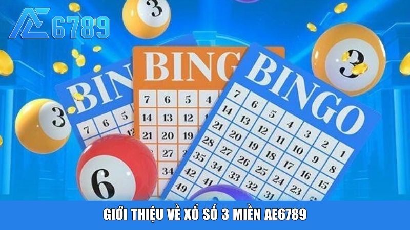 Giới thiệu về xổ số 3 miền Ae6789