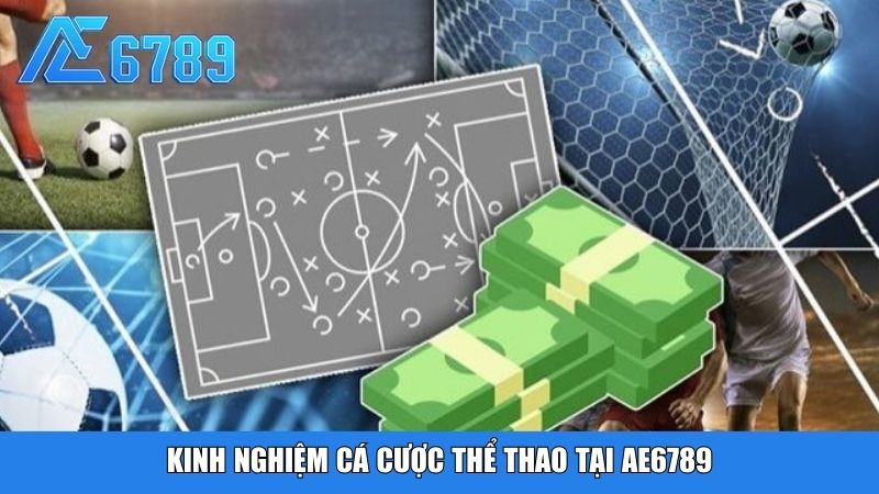 Kinh nghiệm cá cược thể thao tại Ae6789