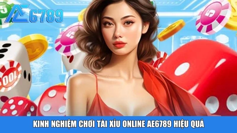 Kinh nghiệm chơi tài xỉu online Ae6789 hiệu quả