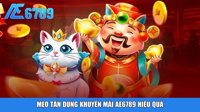 Mẹo tận dụng khuyến mãi Ae6789 hiệu quả