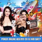 Poker online Ae6789 có gì nổi bật?