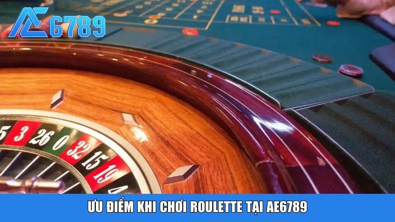 Ưu điểm khi chơi roulette tại Ae6789