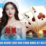 Vì sao người chơi nên chọn đăng ký Ae6789?